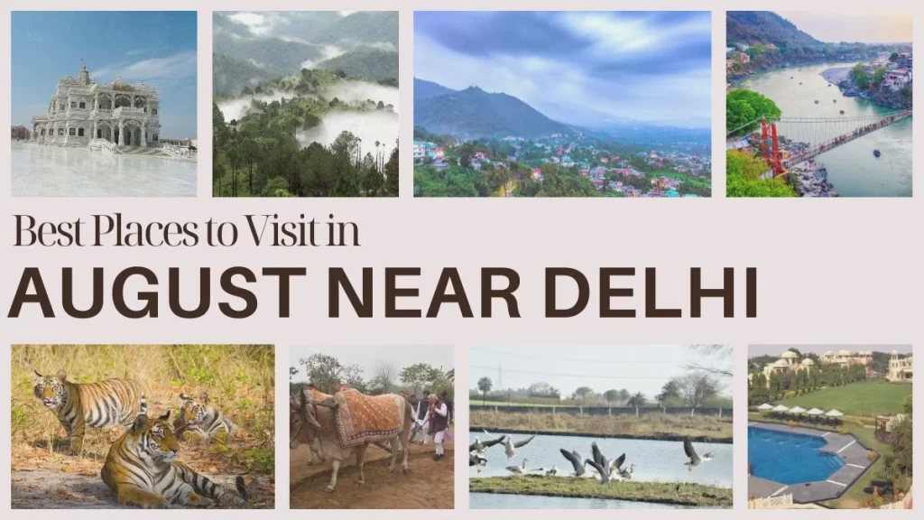 Best Places to Visit in August near Delhi