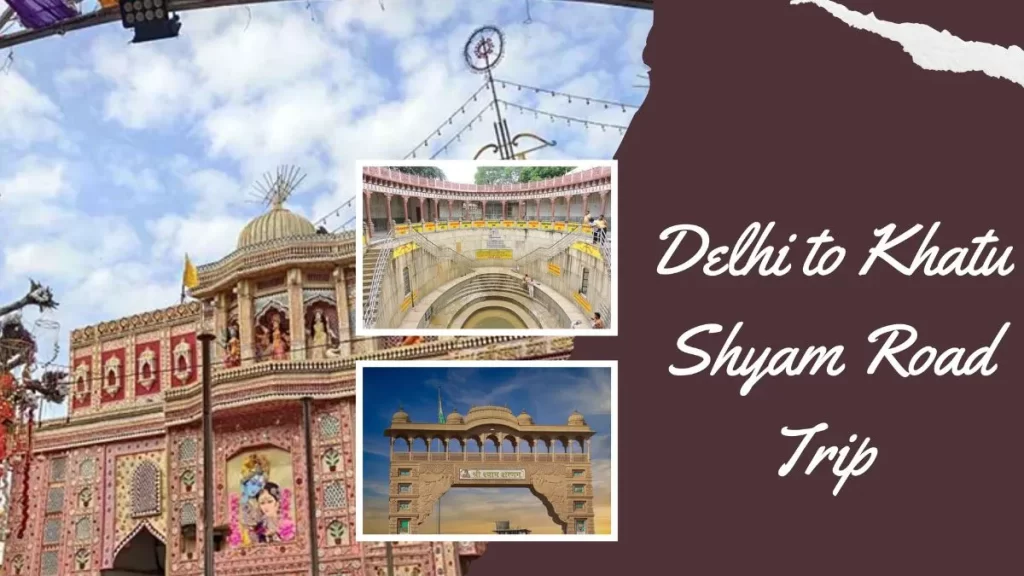 Delhi to Khatu Shyam Road Trip 