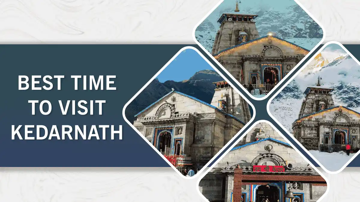 Best Time to Visit Kedarnath