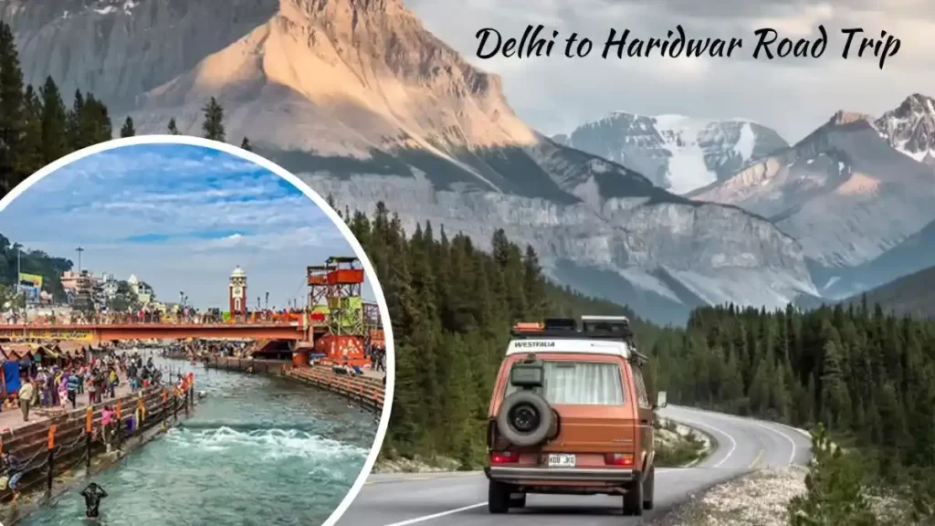 Delhi to Haridwar Road Trip