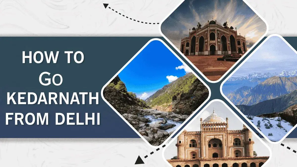 How to Go Kedarnath From Delhi