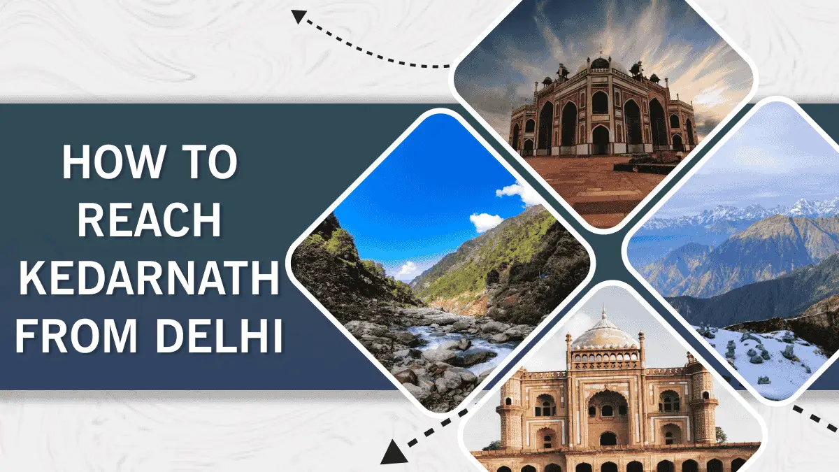 How to Reach Kedarnath from Delhi