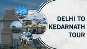 Delhi to Kedarnath Tour