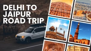 Delhi to Jaipur Road Trip