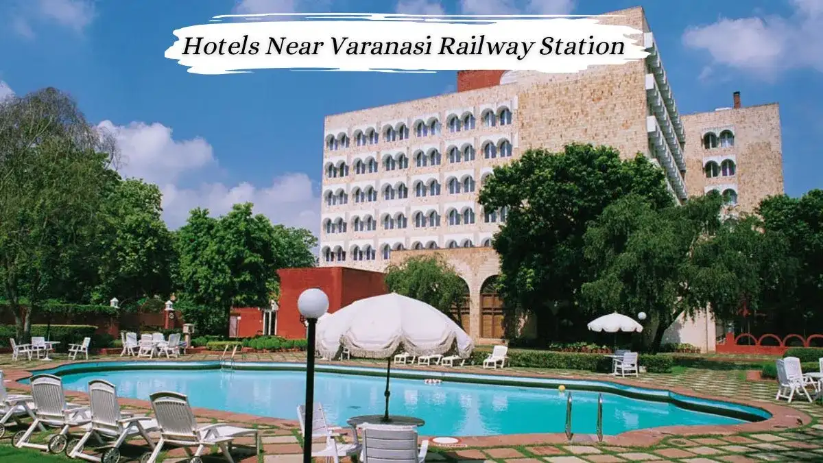 Hotels Near Varanasi Railway Station