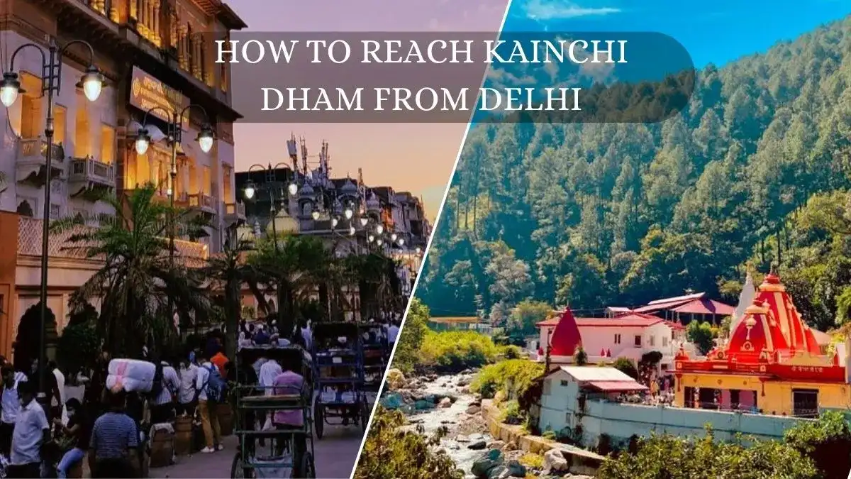 How to Reach Kainchi Dham from Delhi?