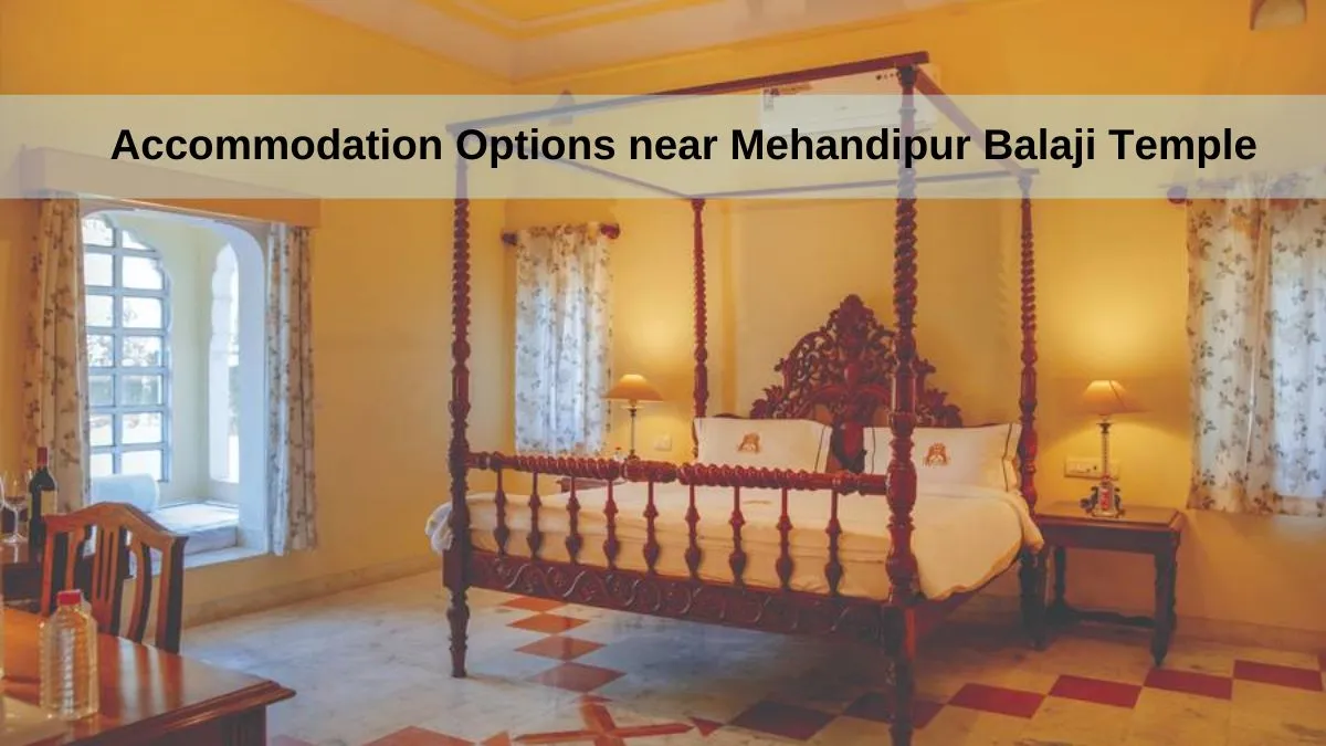 Accommodation Options near Mehandipur Balaji Temple Accommodation Options near Mehandipur Balaji Temple