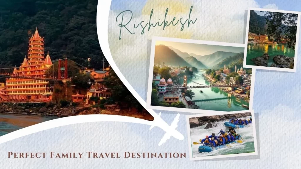 Rishikesh Is the Perfect Destination for Family Travel in 2025
