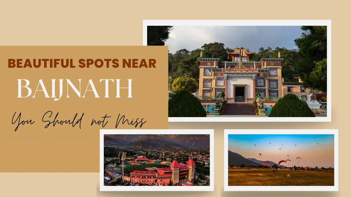Beautiful Spots Near Baijnath