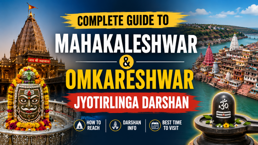 Complete Guide to Mahakaleshwar & Omkareshwar Jyotirlinga Darshan thumbnail featuring Mahakaleshwar Temple and Shiva Lingam on the left, Omkareshwar Temple by the Narmada River on the right, with bold text highlighting the pilgrimage guide. The design includes spiritual Hindu elements, vibrant colors, and icons for travel information, darshan details, and best time to visit.