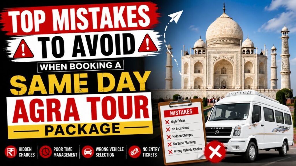 Top-Mistakes-to-Avoid-When-Booking-a-Same-Day-Agra-Tour-Package